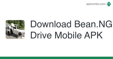 Bean.NG Drive Mobile APK (Android Game) .